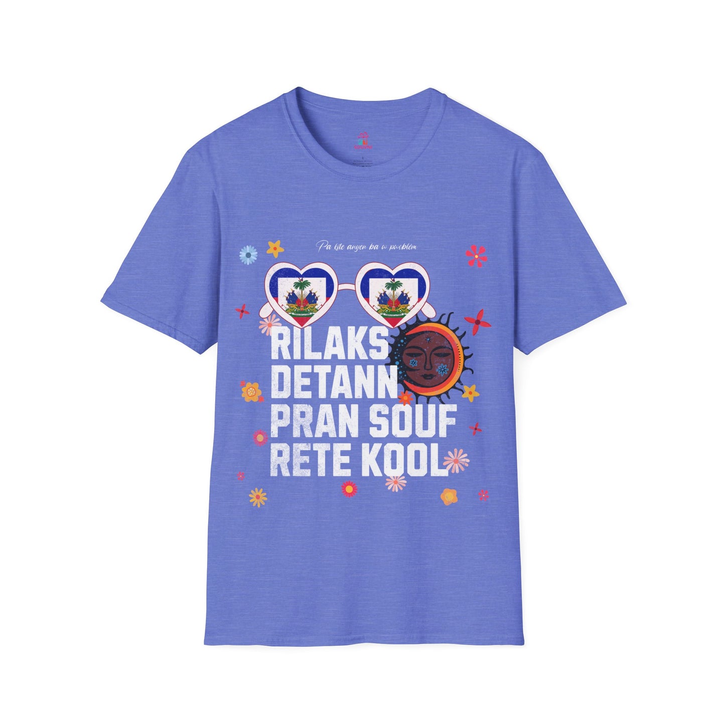 Unisex Softstyle T-Shirt - Rilaks, Detann, Pran Souf ou, Rete Kool, pa kite anyen ba w pwoblèm