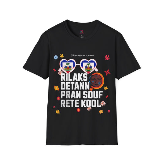 Unisex Softstyle T-Shirt - Rilaks, Detann, Pran Souf ou, Rete Kool, pa kite anyen ba w pwoblèm